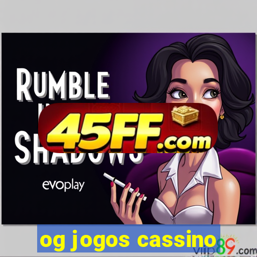 og jogos cassino